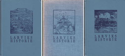 Larviks historie. Bind 1-3.