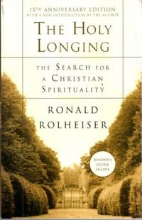 THE HOLY LONGING: The Search for a Christian Spirituality