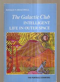 cover of THE GALACTIC CLUB: INTELLIGENT LIFE IN OUTER SPACE: THE PORTABLE STANFORD SERIES