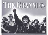 THE GRANNIES A Tribute to Old Ladies Who Refuse to Become Fossils or Dinosaurs or Leftovers -by Sybil Rampen -Signed by six of the Grannies and the Photographer, Catherine Chatterton ) by Rampen, Sybil (signed)( Signed by Six of The Grannies and Catherine Chatterton as well) - 2001