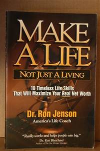 Make a Life Not Just a Living by Jenson, Ron - 1998