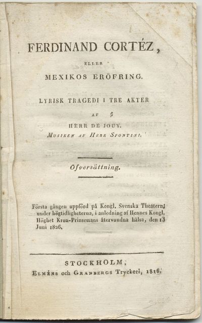 Ferdinand Cortéz, eller Mexikos eröfring. Lyrisk…