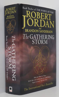 The Gathering Storm Wheel Of time Book 12 by Jordan, Robert; Sanderson, Brandon - 2009