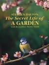 The Secret Life of a Garden by Stephen Dalton (photographer) Bernardine Shirley Smith - Hardcover - 1992 - from Bookbarn (SKU: 125982)