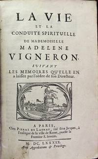 La vie et la conduite spirituelle de Mademoiselle M. Vigneron. Suivant les mémoires qu'elle en a...