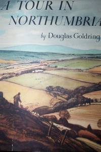 A Tour in Northumbria : by Douglas Goldring - 1938