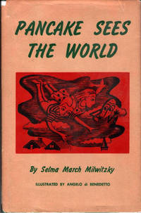 Pancake Sees the World by Selma March Milwitzky; Angelo Di Benedetto, Illustrator by Selma March Milwitzky; Angelo Di Benedetto, Illustrator