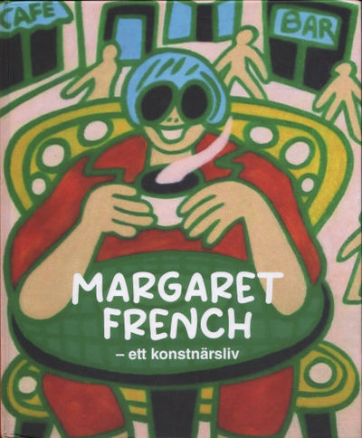 MARGARET FRENCH - ett konstnärsliv.