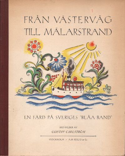 FRÅN VÄSTERVÅG TILL MÄLARSTRAND. En färd på…