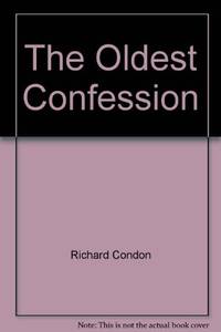 The Oldest Confession by Richard Condon