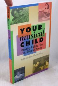 image of Your Musical Child: Inspiring Kids to Play and Sing for Keeps
