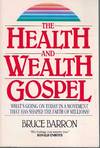 The Health and Wealth Gospel What&#39;s Going on Today in a Movement That Has  Shaped the Faith of Millions