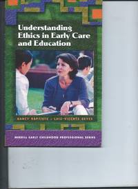 Understanding Ethics in Early Care and Education by Nancy Baptiste - 2005