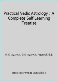 Practical Vedic Astrology : A Complete Self Learning Treatise