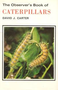 The Observer's Book of Caterpillars by D.J Carter - Hardcover - 1979 - from Pemberley Natural History Books (SKU: S38529)