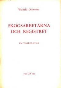 Skogsarbetarna och registret. En vägledning.