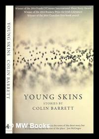 Young skins : stories / by Colin Barrett