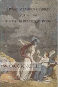 Y WASG GYFNODOL GYMREIG 1735-1900 THE WELSH PERIODICAL PRESS