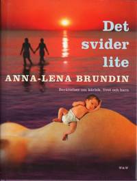 Det svider lite. Berättelser om kärlek, livet och…