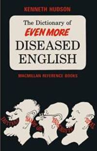image of The Dictionary of Even More Diseased English