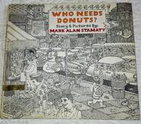 WHO NEEDS DONUTS? by Stamaty, Mark Alan - 1973