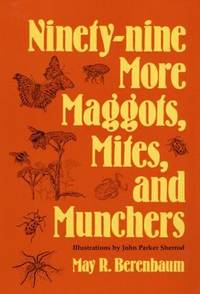 Ninety-Nine More Maggots, Mites, and Munchers