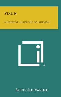 Stalin: A Critical Survey of Bolshevism by Boris Souvarine