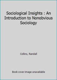 Sociological Insights : An Introduction to Nonobvious Sociology