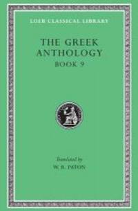 The Greek Anthology: Greek Anthology, Vol. 3, Book 9: The Declamatory Epigrams (Loeb Classical...