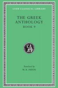 The Greek Anthology: Greek Anthology, Vol. 3, Book 9: The Declamatory Epigrams (Loeb Classical Library) (Volume III) by Harvard University Press - 2003-01-01