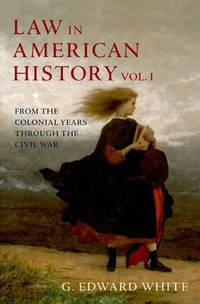 Law in American History, Vol. I: From the Colonial Years Through the Civil War