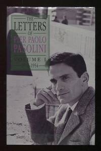 The Letters of Pier Paolo Pasolini: Volume I, 1940-1954