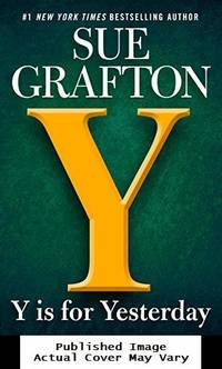 Y is for Yesterday (A Kinsey Millhone Novel) by Grafton, Sue - 2017-08-22 No Dust Jacket. See o