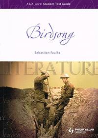 AS/A-Level English Literature: Birdsong Student Text Guide