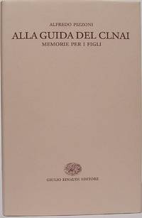 image of Alla guida del CLNAI: memorie per I figli