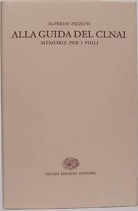 Alla guida del CLNAI: memorie per I figli