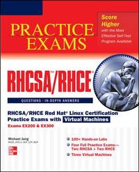 RHCSA/RHCE : Red Hat Linux Certification Practice Exams with Virtual Machines (Exams Ex200 and Ex300) by Michael Jang - 2012