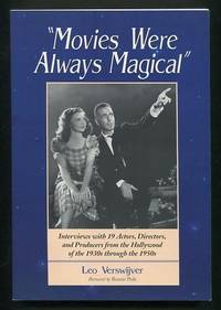 "Movies Were Always Magical": Interviews with 19 Actors, Directors, and Producers from the Hollywood of the 1930s through the 1950s