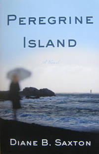 Peregrine Island by Diane B Saxton - Paperback - Edition not stated, No previous printings noted - from West of Eden Books (SKU: 10214)