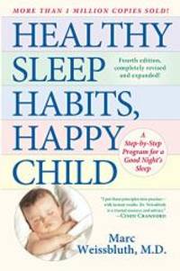 Healthy Sleep Habits, Happy Child by Marc Weissbluth - 2017-01-01