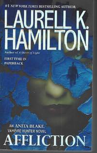 Affliction (Anita Blake, Vampire Hunter) by Hamilton, Laurell K - 2014-06-03