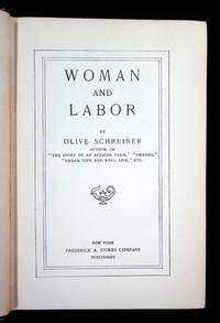 Woman and Labor. Olive Schreiner Frederick A. Stokes Company New York
