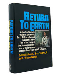 RETURN TO EARTH by Edwin E Aldrin & Wayne Warga - First Edition; First Printing - 1973 - from Rare Book Cellar (SKU: 150711)