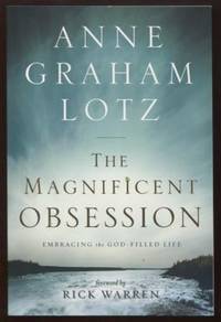 The Magnificent Obsession ;  Embracing the God-Filled Life  Embracing the  God-Filled Life