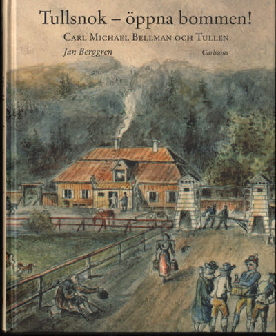 TULLSNOK - ÖPPNA BOMMEN! Carl Michael Bellman och…