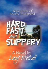 Hard, Fast and Slippery: Adventures of Rowdy Turnipseed