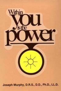 Within You Is the Power : Around the World with Dr. Murphy