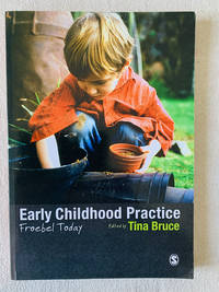 Early Childhood Practice: Froebel today