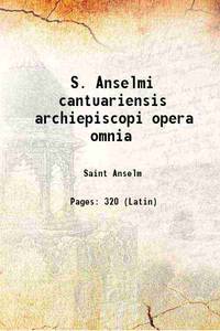 S. Anselmi cantuariensis archiepiscopi opera omnia 1938