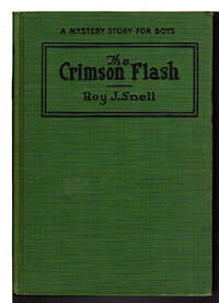 THE CRIMSON FLASH: A Mystery Story for Boys #4. by Roy J Snell - Hardcover - (1922.) - from Bookfever.com, IOBA (SKU: 63142)